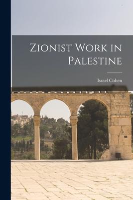 Zionist Work in Palestine