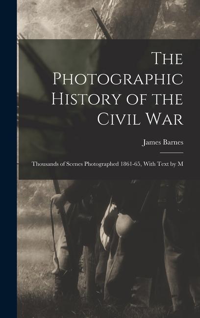 The Photographic History of the Civil War