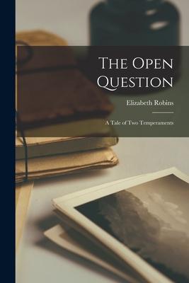 The Open Question: A Tale of Two Temperaments