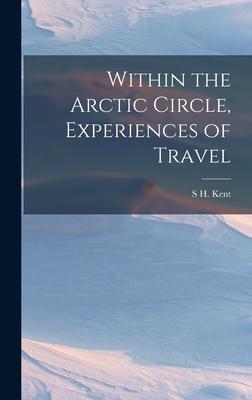 Within the Arctic Circle, Experiences of Travel