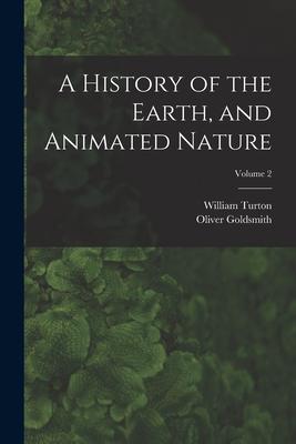 A History of the Earth, and Animated Nature; Volume 2