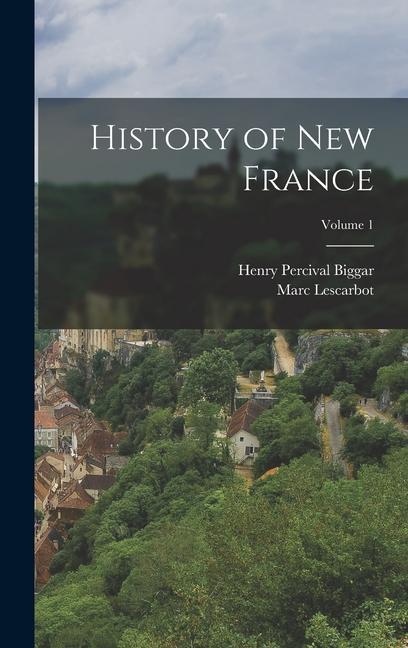 History of New France; Volume 1