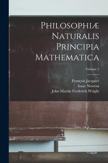 Philosophiæ Naturalis Principia Mathematica; Volume 2