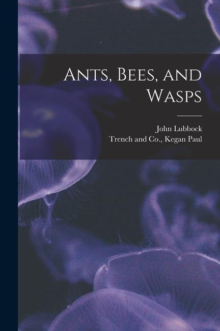 Ants, Bees, and Wasps