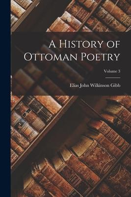 A History of Ottoman Poetry; Volume 3