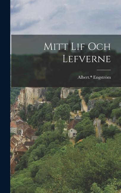 Mitt lif och lefverne