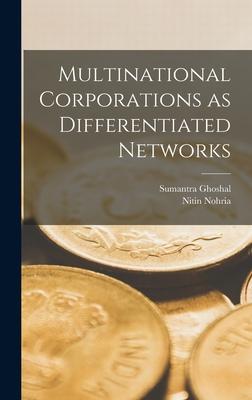 Multinational Corporations as Differentiated Networks