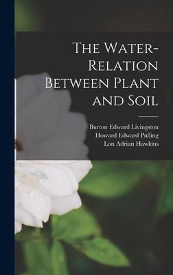 The Water-Relation Between Plant and Soil