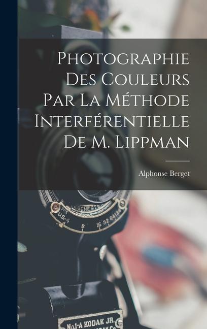 Photographie Des Couleurs Par La Méthode Interférentielle De M. Lippman