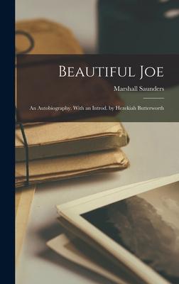 Beautiful Joe; an Autobiography. With an Introd. by Hezekiah Butterworth