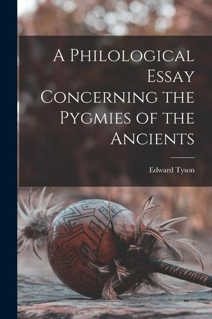 A Philological Essay Concerning the Pygmies of the Ancients