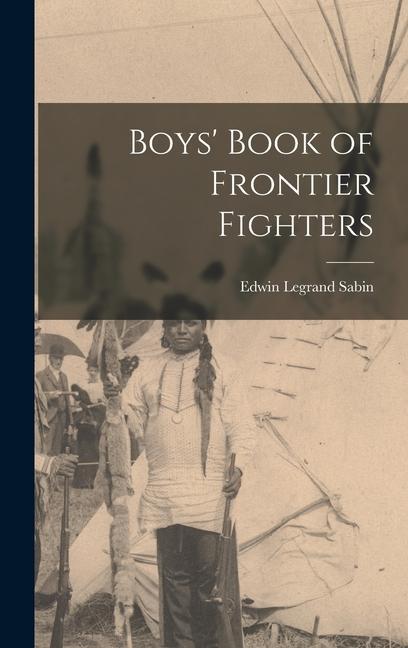 Boys' Book of Frontier Fighters