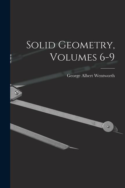 Solid Geometry, Volumes 6-9