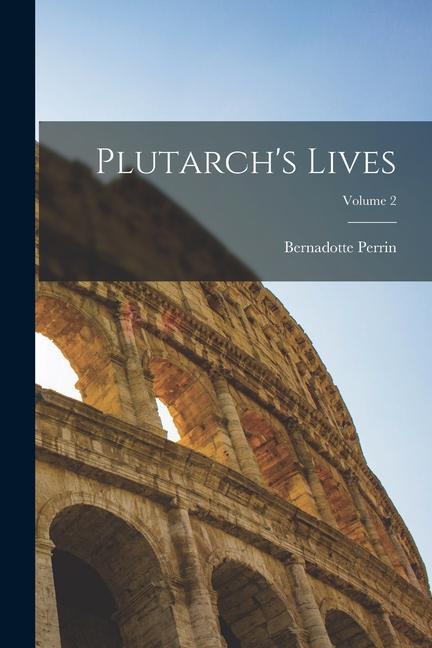 Plutarch's Lives; Volume 2