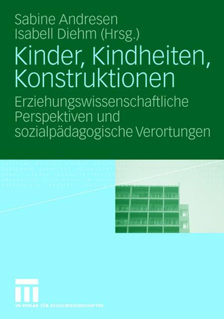 Kinder, Kindheiten, Konstruktionen