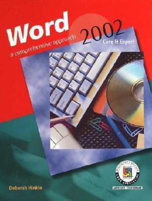 Word 2002: Core & Expert: A Comprehensive Approach