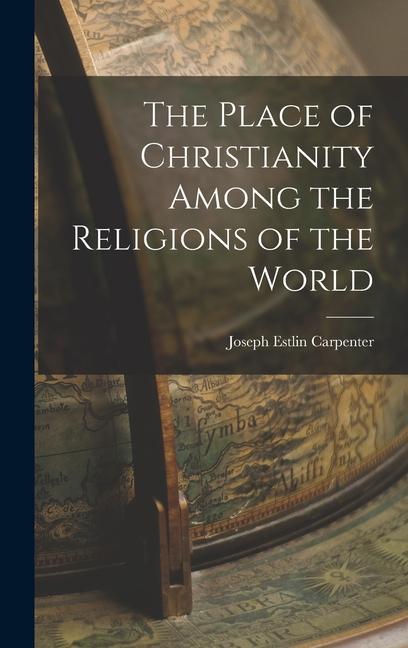 The Place of Christianity Among the Religions of the World