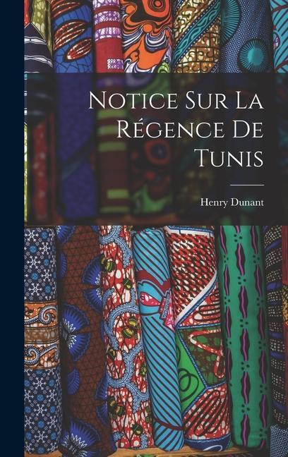 Notice Sur La Régence De Tunis