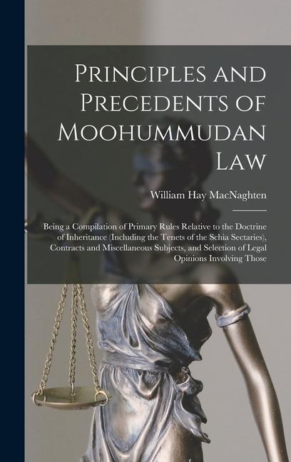 Principles and Precedents of Moohummudan Law