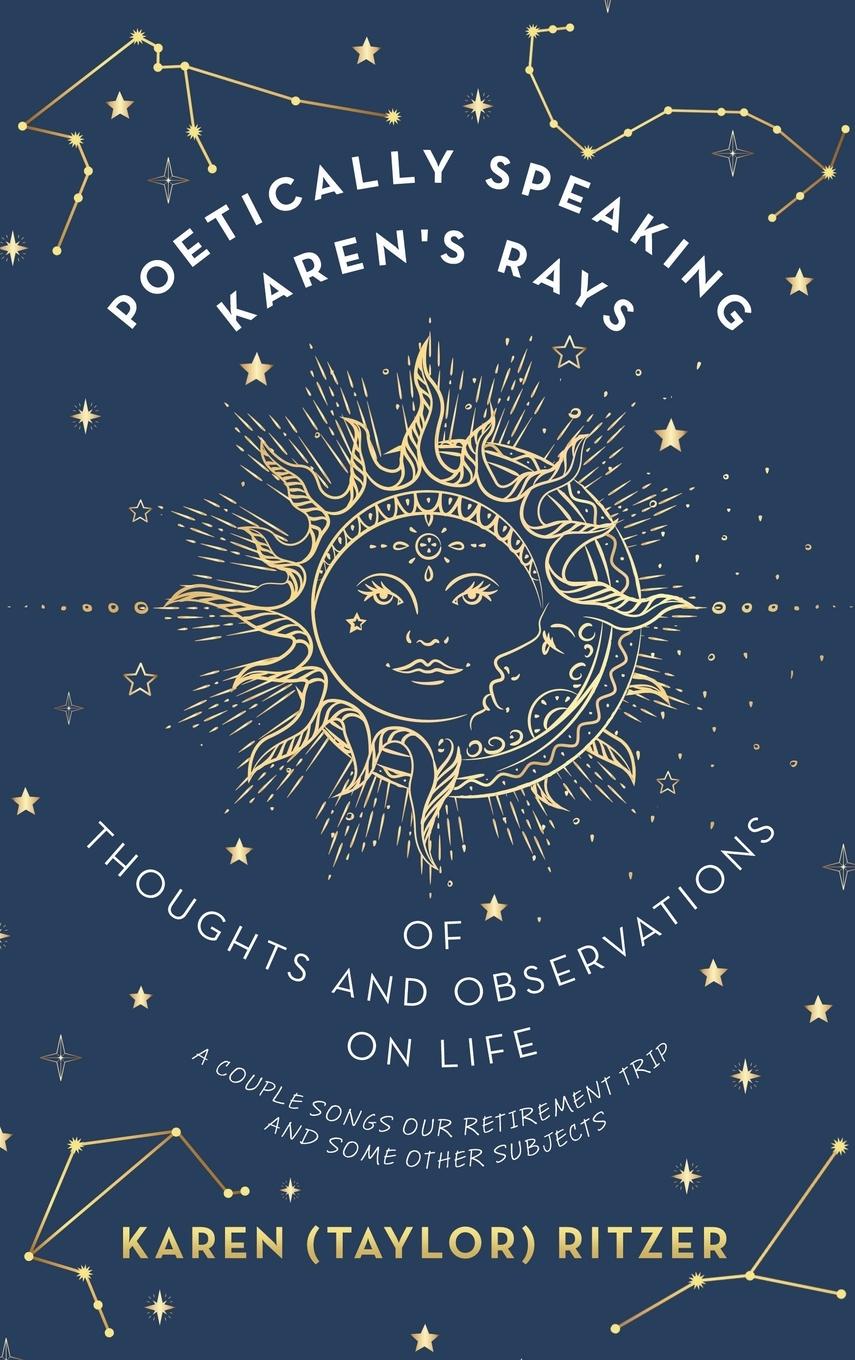 Poetically Speaking  Karen's Rays  of Thoughts and Observations on Life