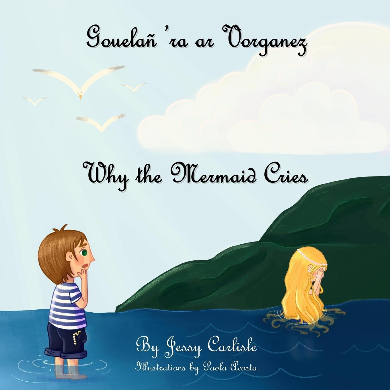 Why the Mermaid Cries (Gouelañ 'ra ar Vorganez)