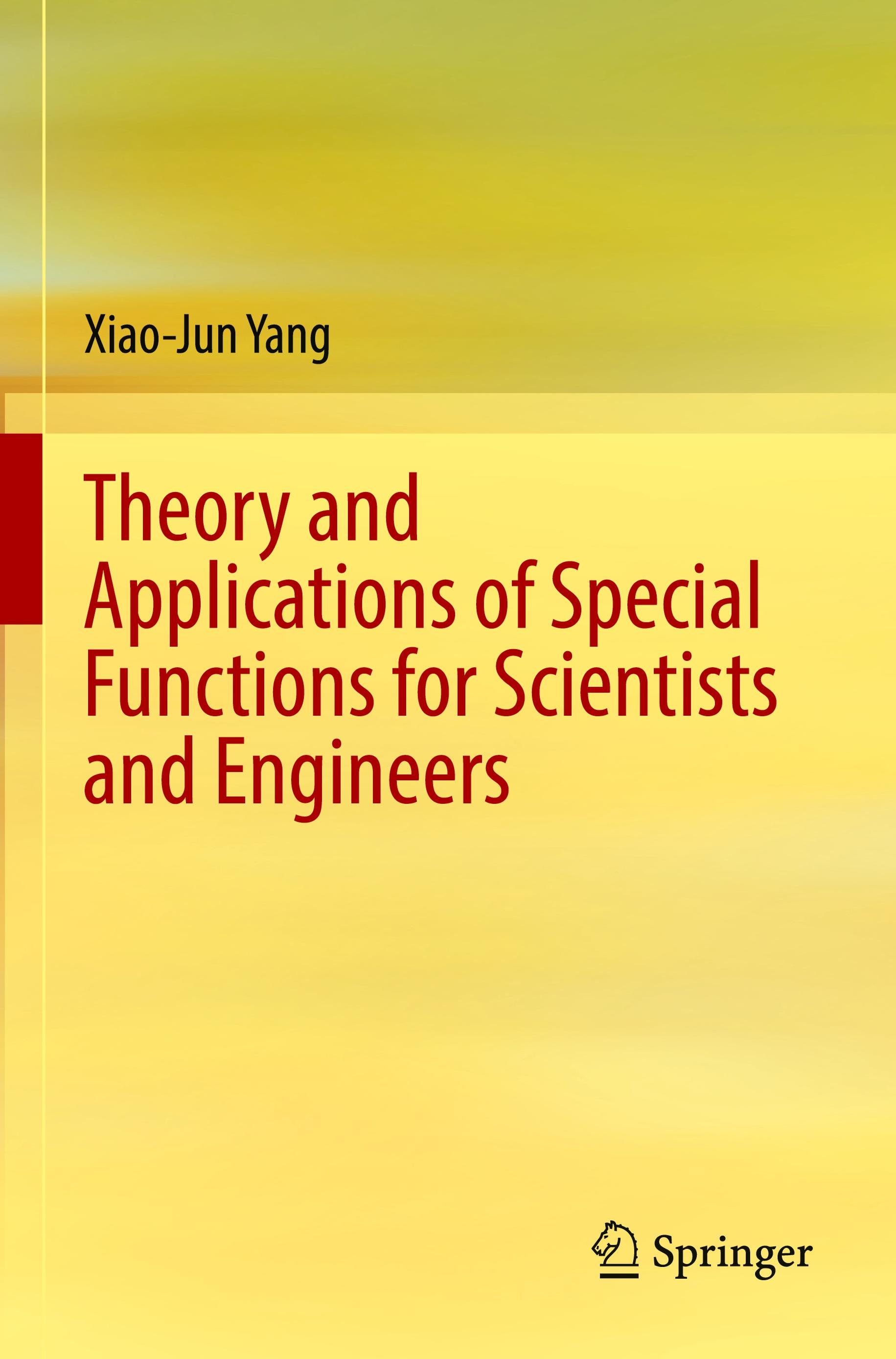 Theory and Applications of Special Functions for Scientists and Engineers