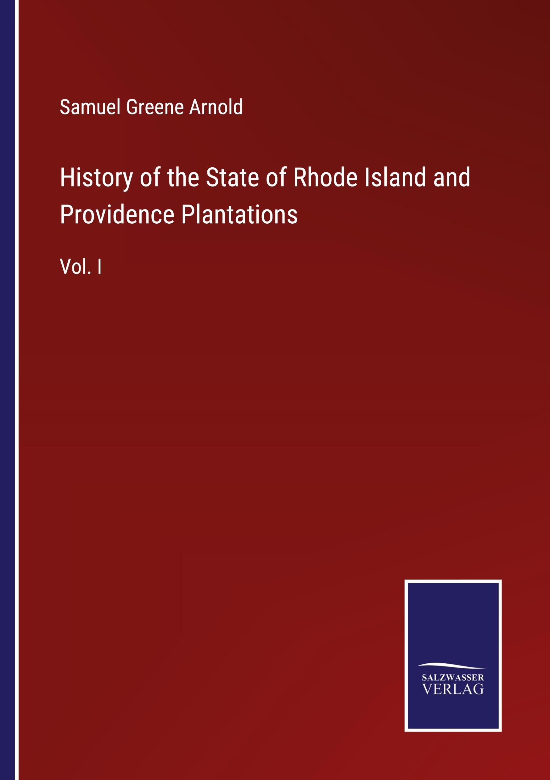 History of the State of Rhode Island and Providence Plantations