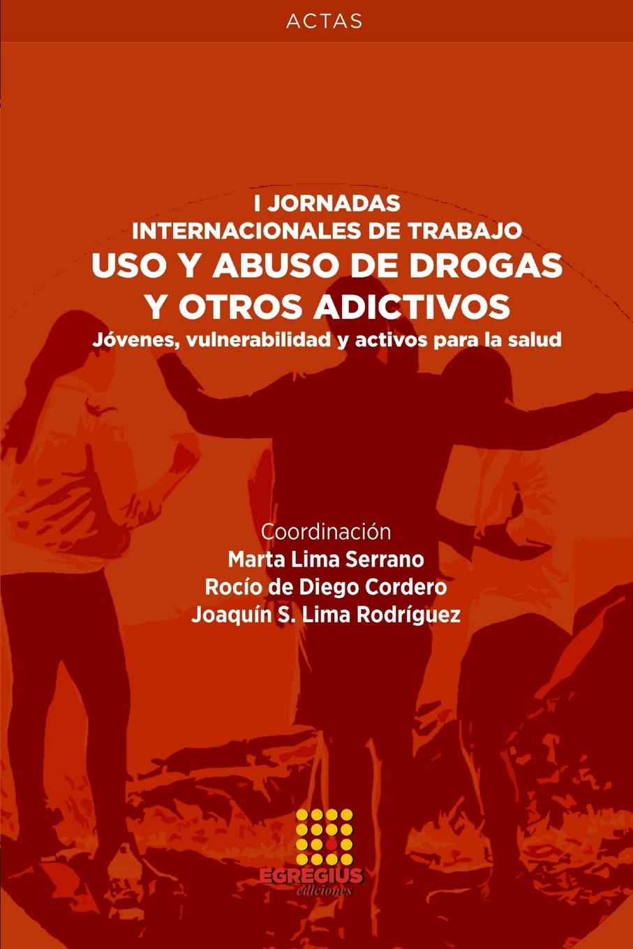 Uso y abuso de drogas y otros adictivos. Jóvenes, vulnerabilidad y activos para la salud