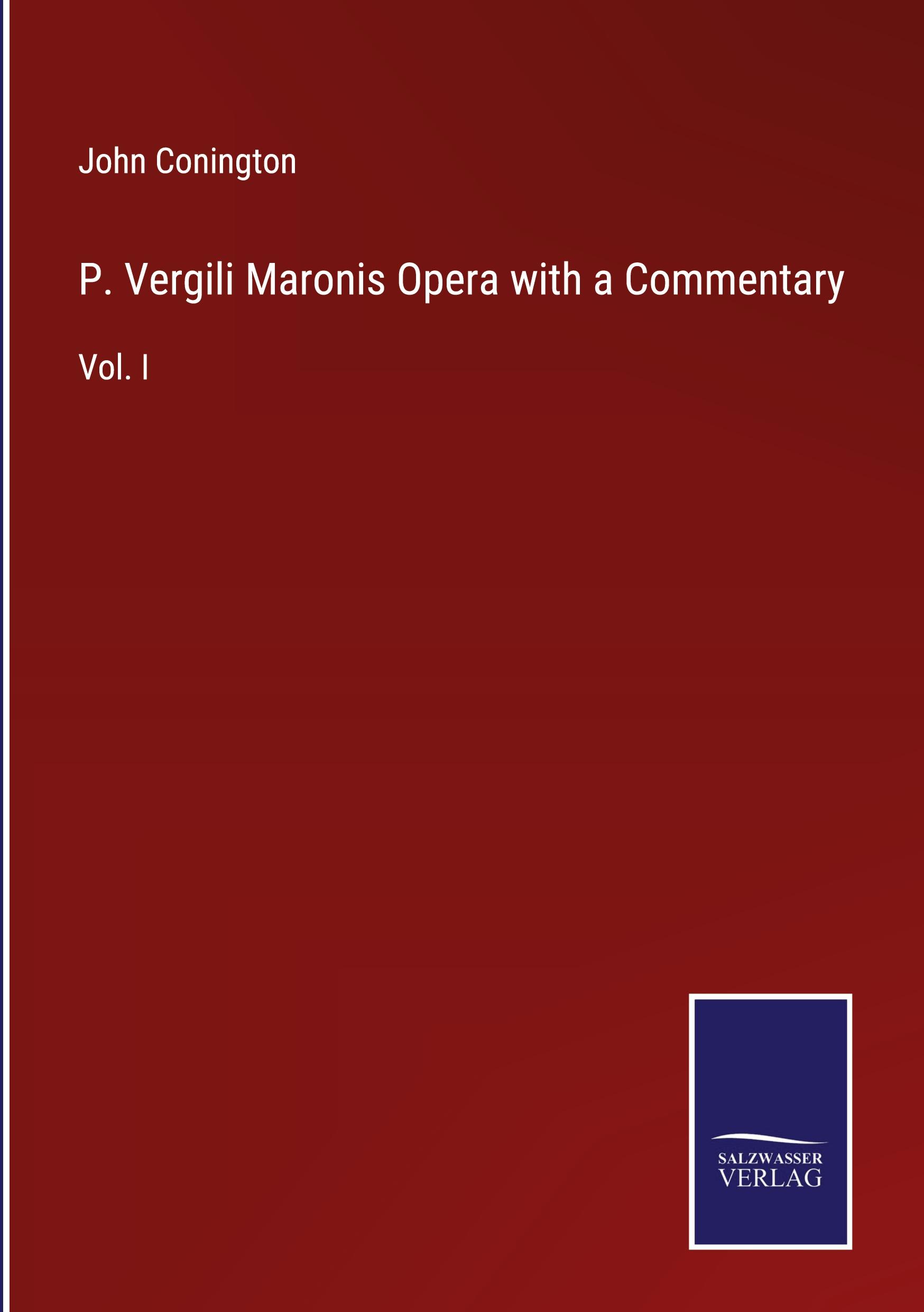 P. Vergili Maronis Opera with a Commentary