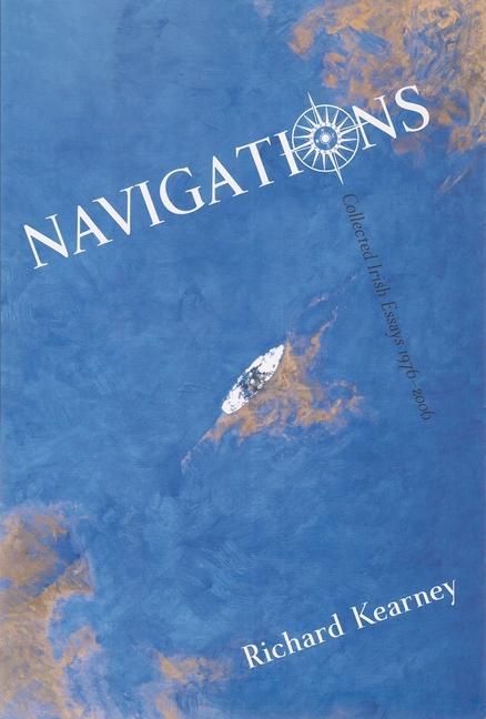 Navigations: Collected Irish Essays, 1976-2006