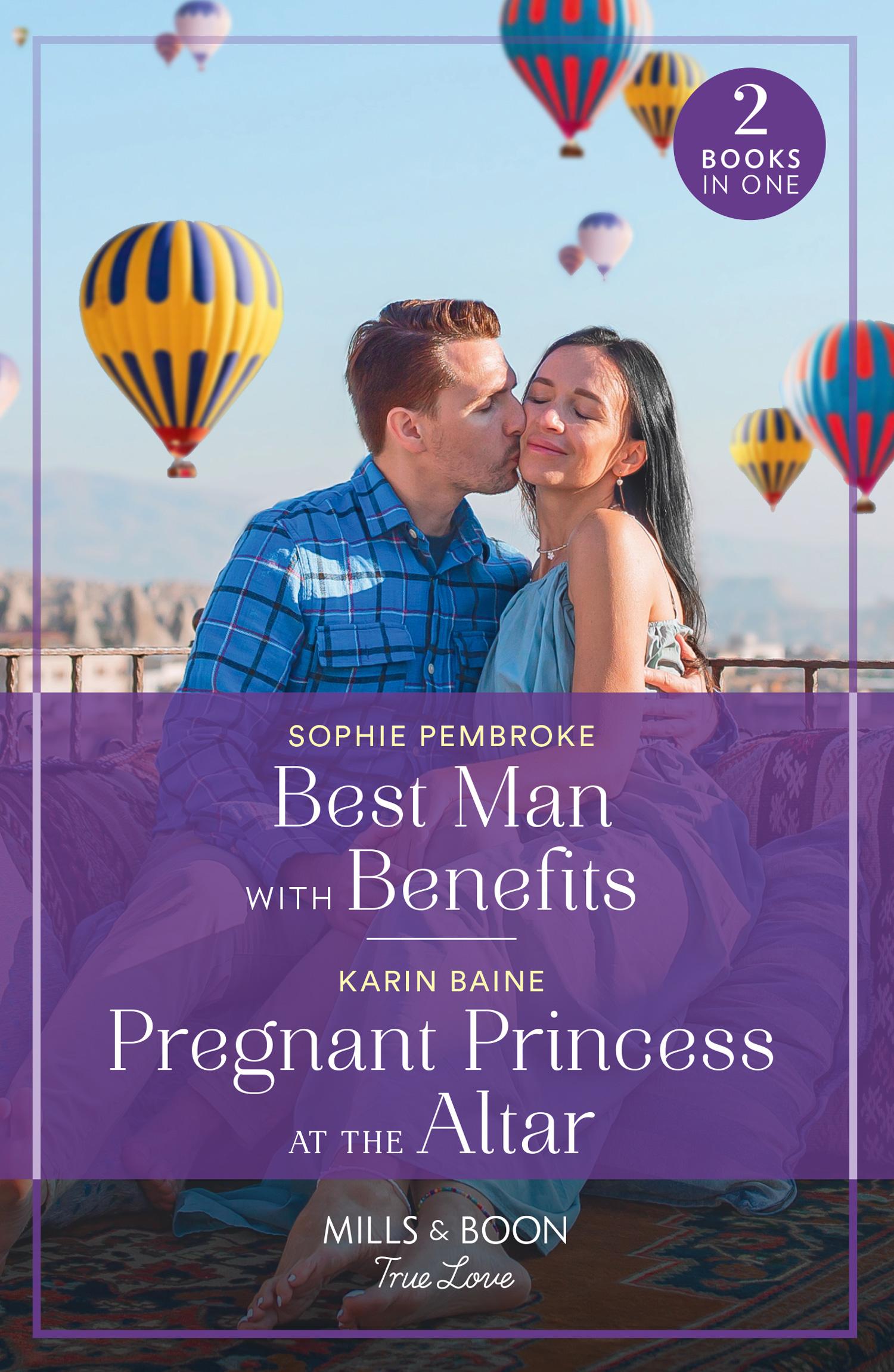 Best Man With Benefits / Pregnant Princess At The Altar