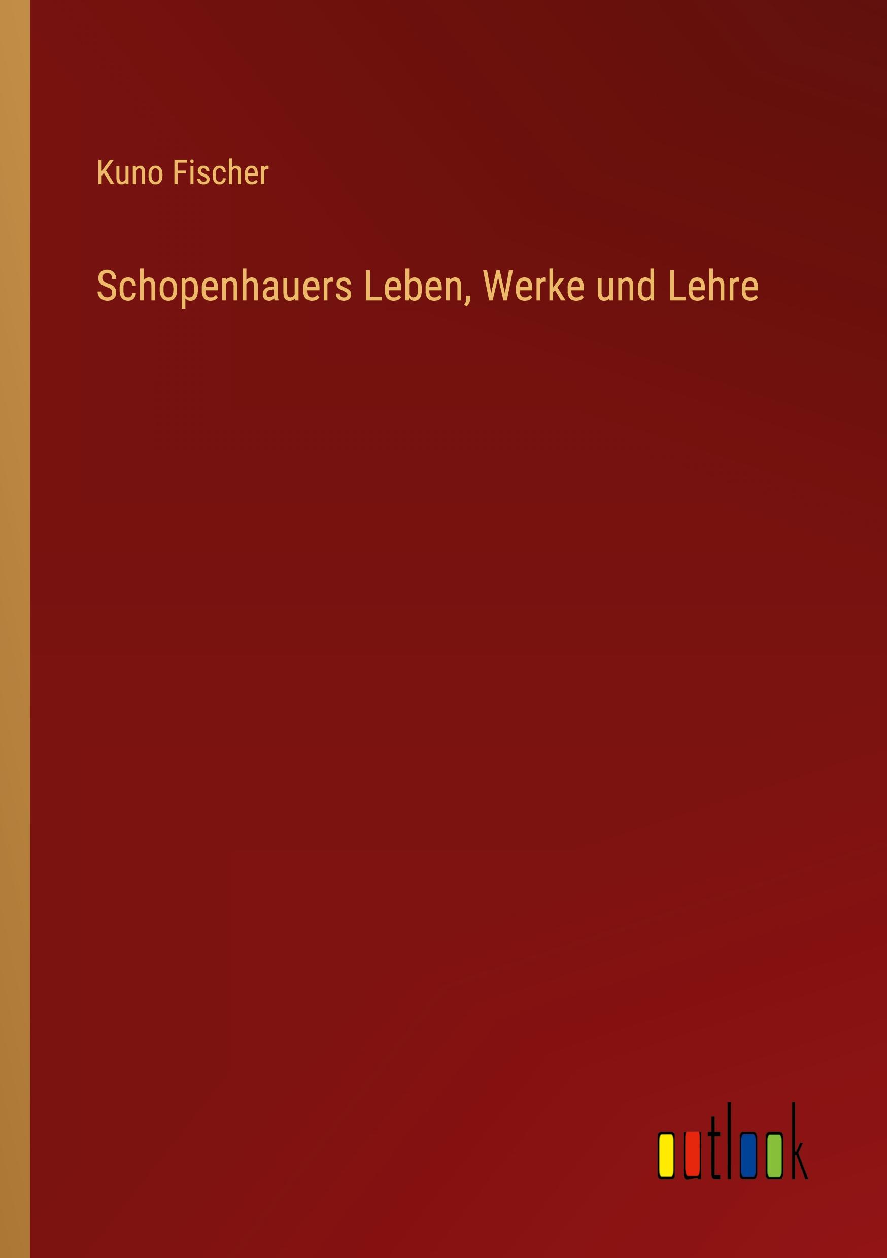 Schopenhauers Leben, Werke und Lehre