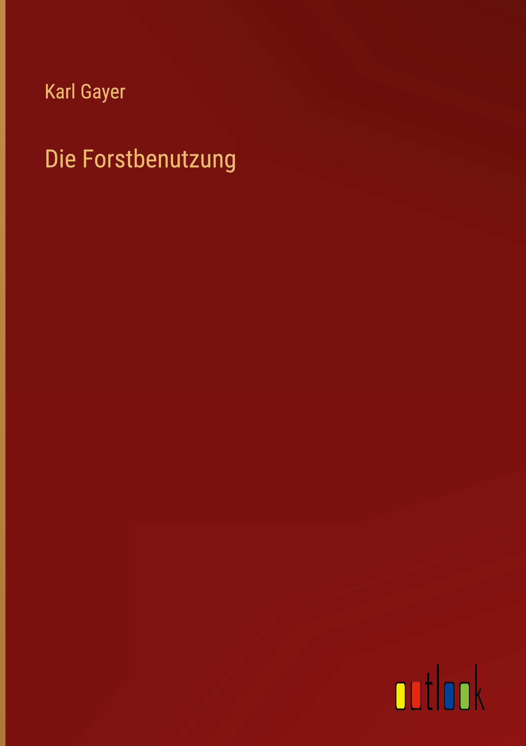 Die Forstbenutzung