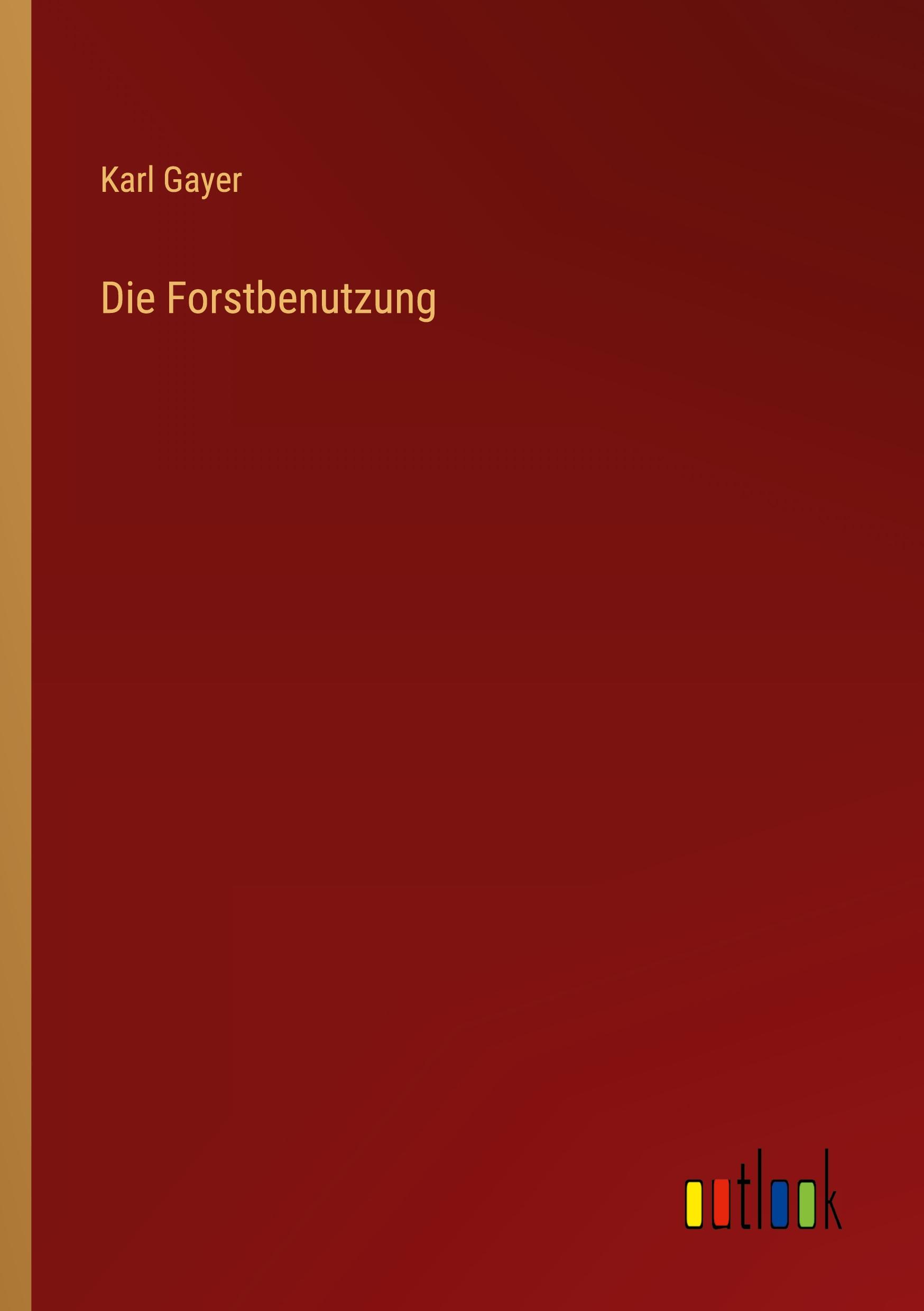 Die Forstbenutzung