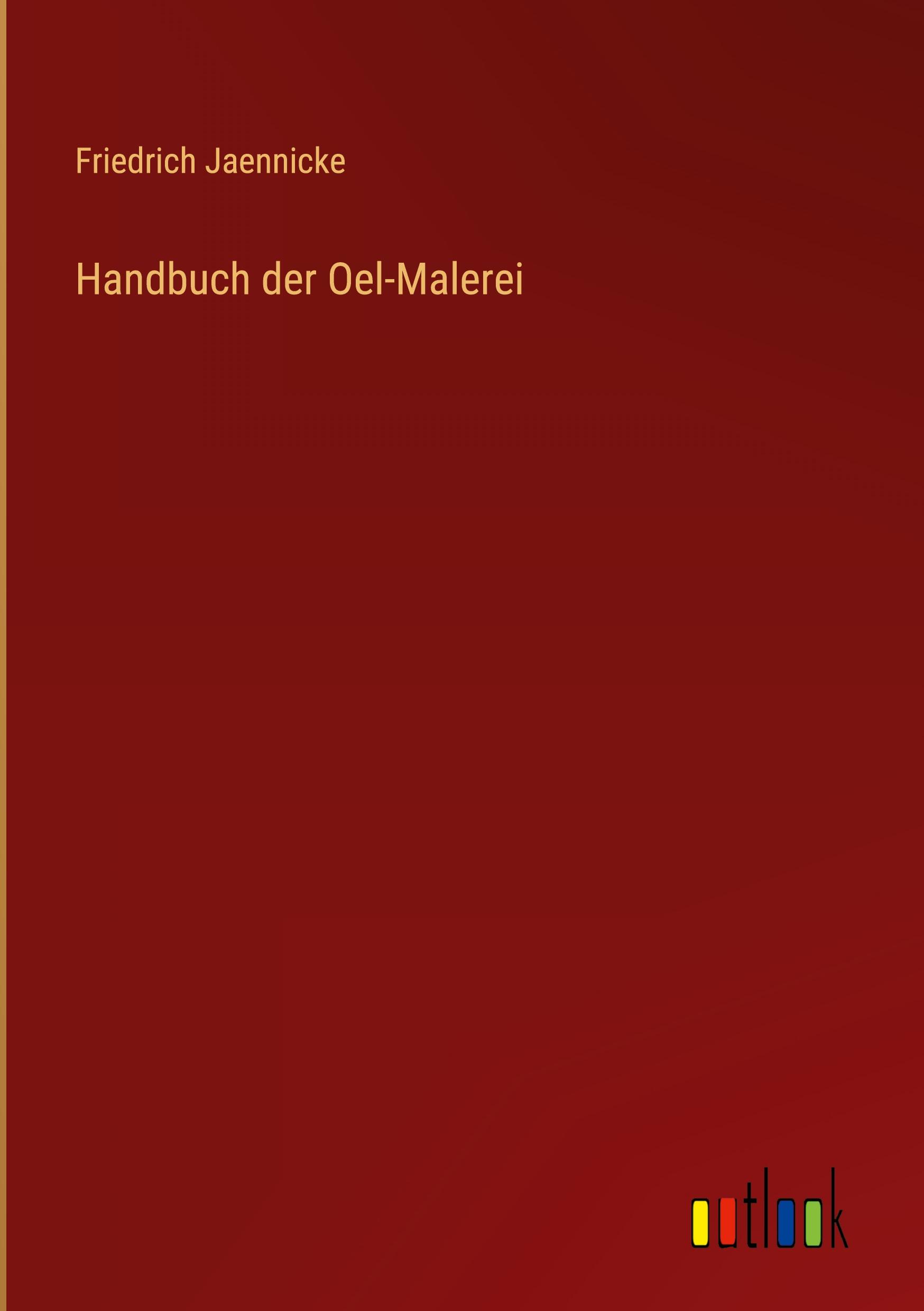 Handbuch der Oel-Malerei