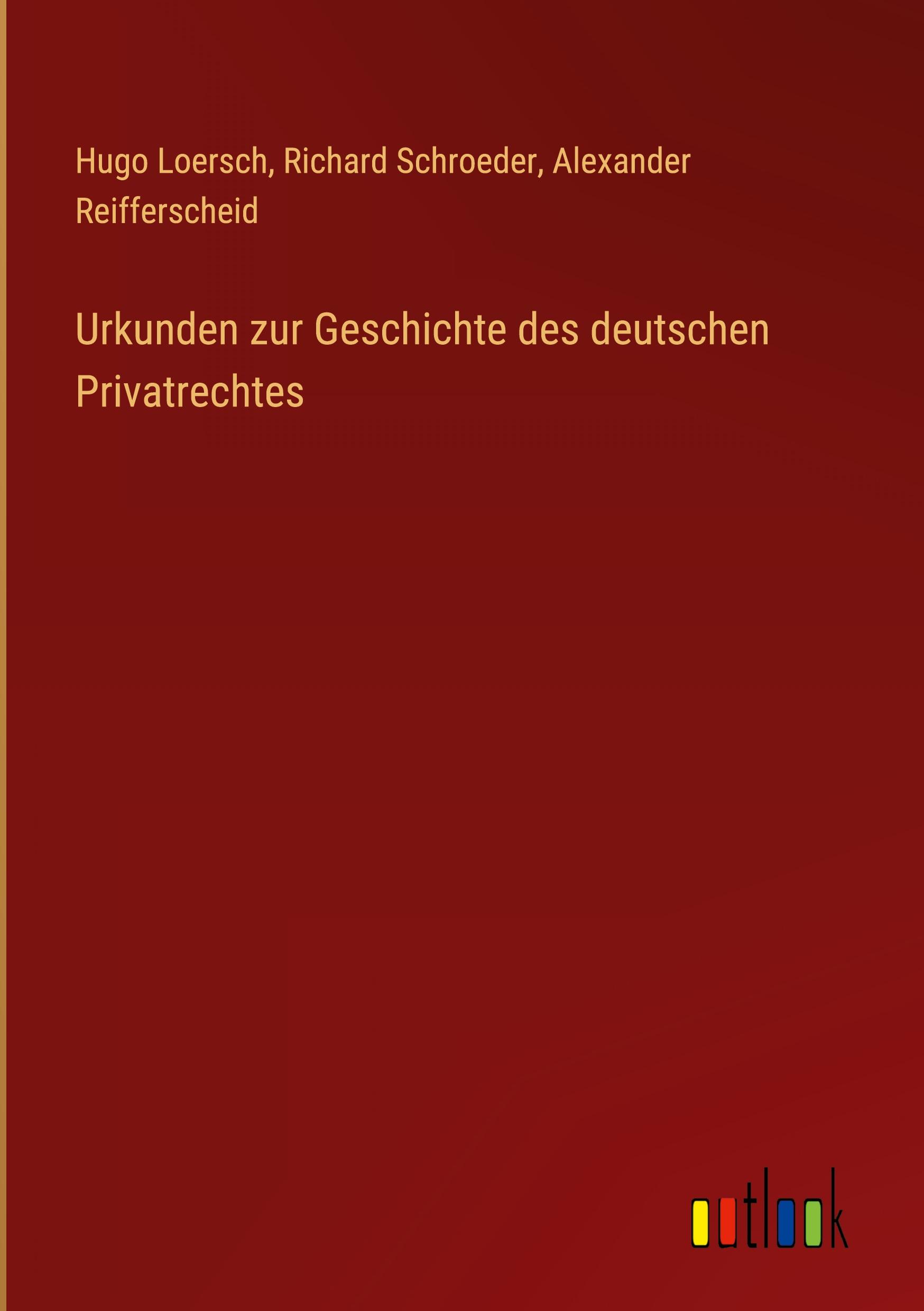 Urkunden zur Geschichte des deutschen Privatrechtes