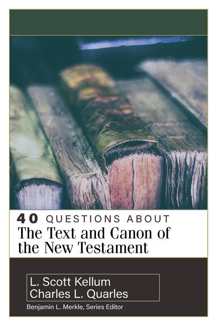 40 Questions about the Text and Canon of the New Testament