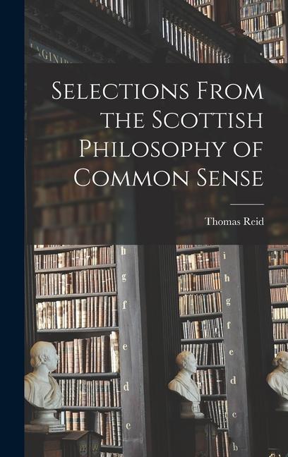 Selections From the Scottish Philosophy of Common Sense