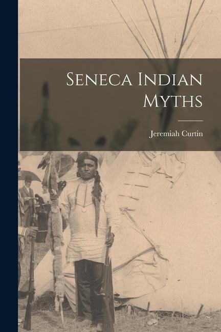 Seneca Indian Myths