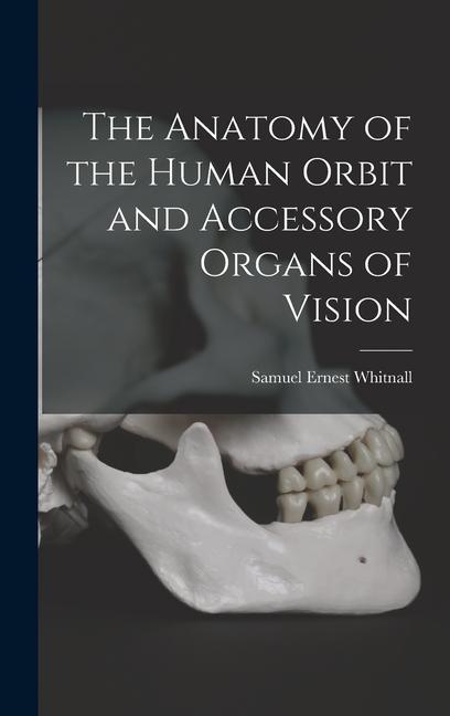 The Anatomy of the Human Orbit and Accessory Organs of Vision