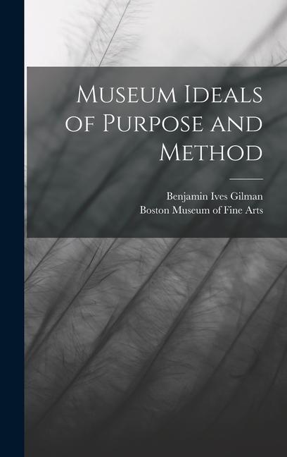 Museum Ideals of Purpose and Method