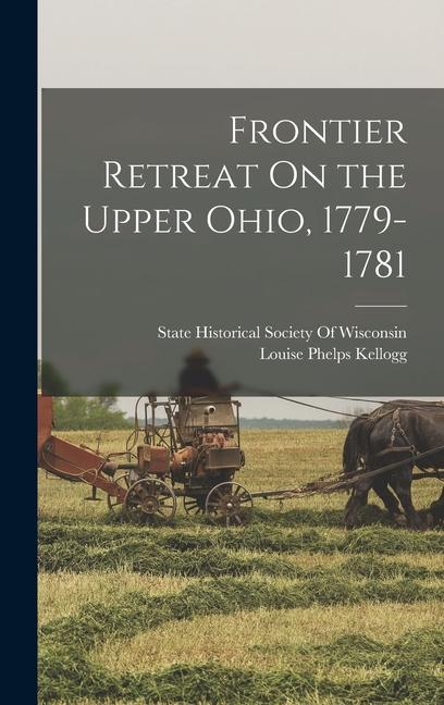 Frontier Retreat On the Upper Ohio, 1779-1781