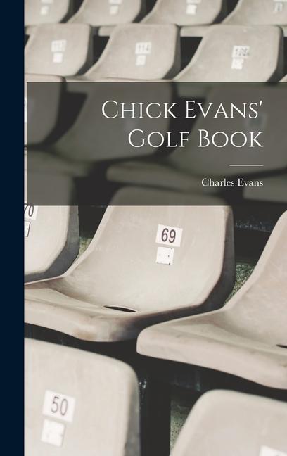 Chick Evans' Golf Book