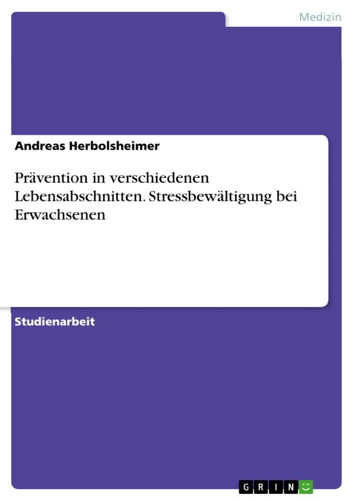 Prävention in verschiedenen Lebensabschnitten. Stressbewältigung bei Erwachsenen