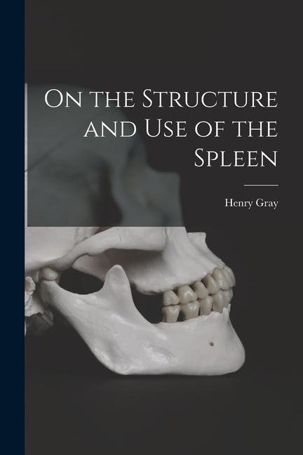 On the Structure and Use of the Spleen