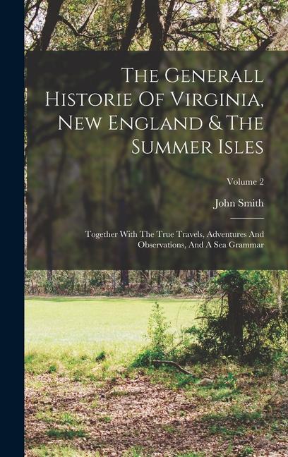 The Generall Historie Of Virginia, New England & The Summer Isles