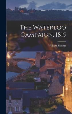 The Waterloo Campaign, 1815