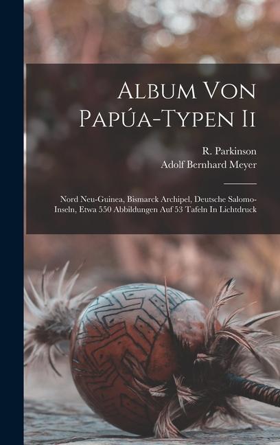 Album Von Papúa-typen Ii: Nord Neu-guinea, Bismarck Archipel, Deutsche Salomo-inseln, Etwa 550 Abbildungen Auf 53 Tafeln In Lichtdruck