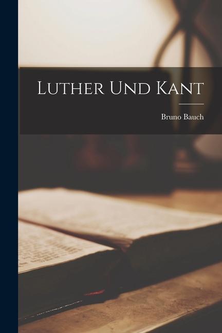 Luther und Kant