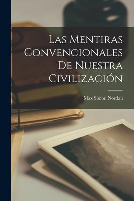 Las Mentiras Convencionales De Nuestra Civilización